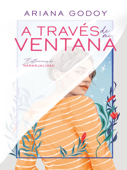 Title details for A través de mi ventana (edición ilustrada) (Trilogía Hermanos Hidalgo 1) by Ariana Godoy - Available